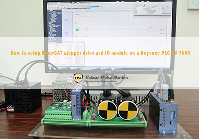 How to setup EtherCAT stepper drive and IO module on a Keyence PLC